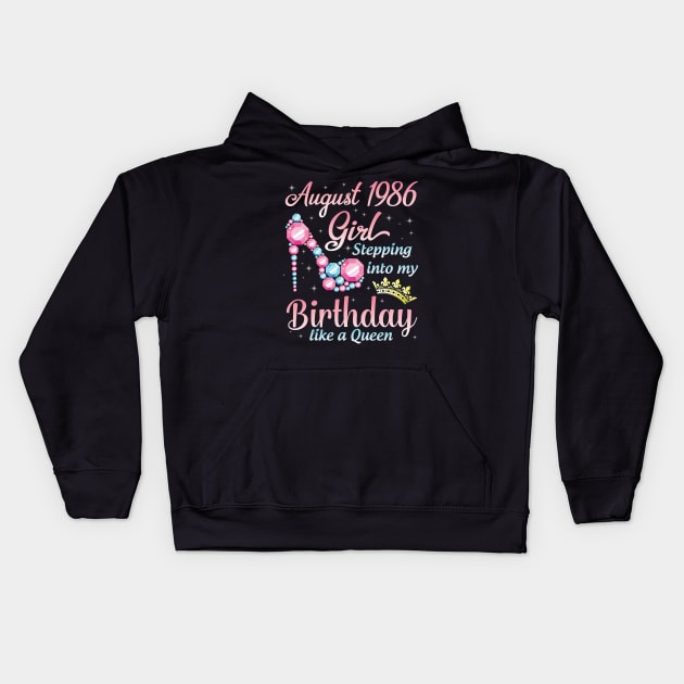 August 1986 Girl Stepping Into My Birthday 34 Years Like A Queen Happy Birthday To Me You Kids Hoodie by DainaMotteut